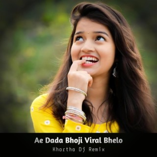 Ae Dada Bhoji Viral Bhelo X Khortha Song