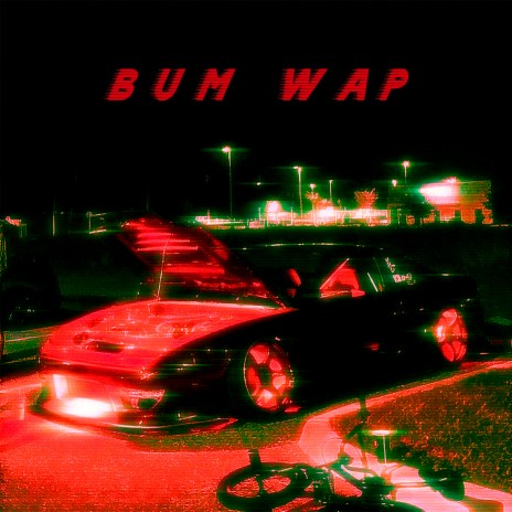 BUM WAP | Boomplay Music