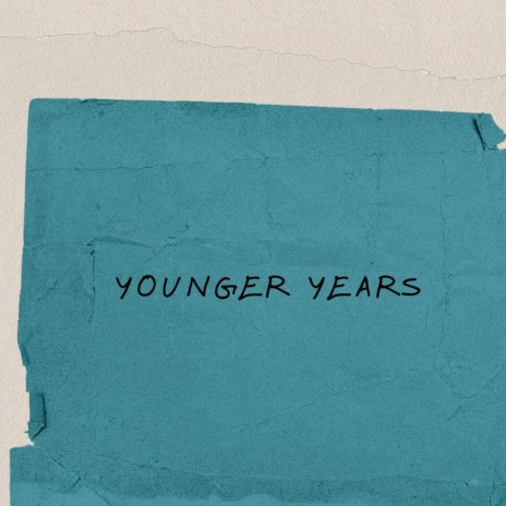 Younger Years | Boomplay Music