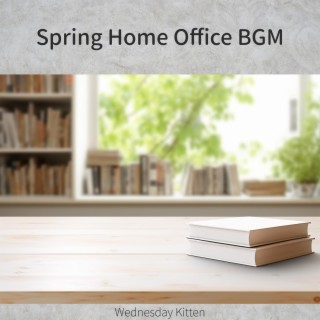 Spring Home Office Bgm