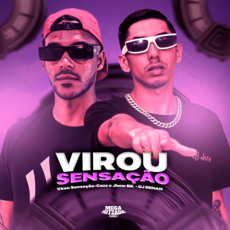 Virou Sensação ft. mc jhow bk & Dj Renan | Boomplay Music