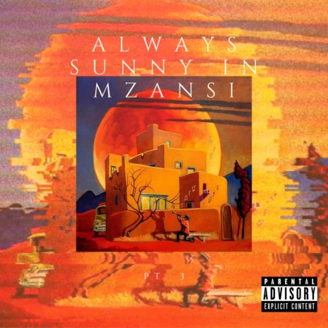 Always Sunny In Mzansi, Pt. 3 | Boomplay Music