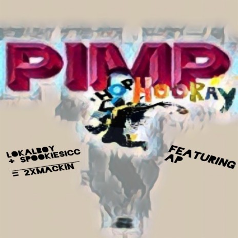 Pimp Hop Hooray ft. Spookiesicc & Ap | Boomplay Music