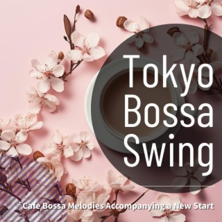 Cafe Bossa Melodies Accompanying a New Start