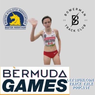 Bowerman Drama, Boston Marathon Week, Jager & Schweizer Return, Bermuda Games