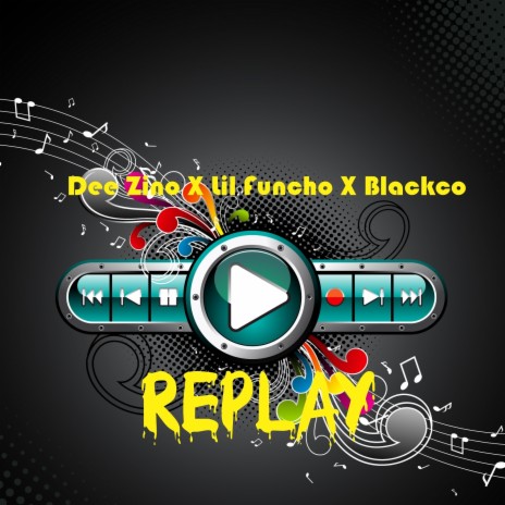 Replay ft. lil funcho & blackco | Boomplay Music