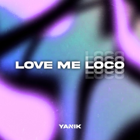 Love Me Loco | Boomplay Music