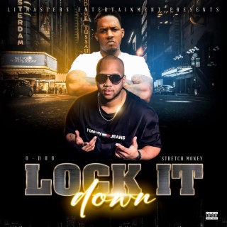 Lock It Down ft. Stretch Money lyrics | Boomplay Music