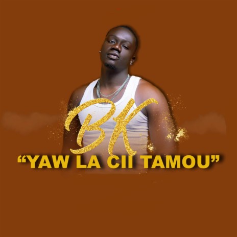 Yaw la cii tamou | Boomplay Music