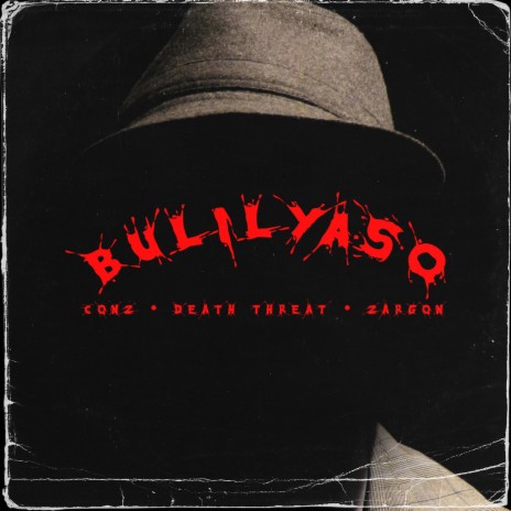 Bulilyaso (feat. Death Threat & Zargon) | Boomplay Music