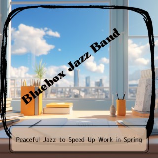 Peaceful Jazz to Speed up Work in Spring