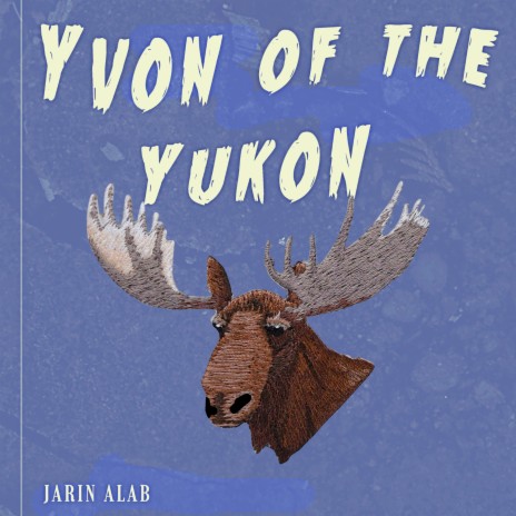 Yvon of the Yukon | Boomplay Music