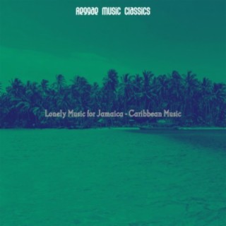Lonely Music for Jamaica - Caribbean Music