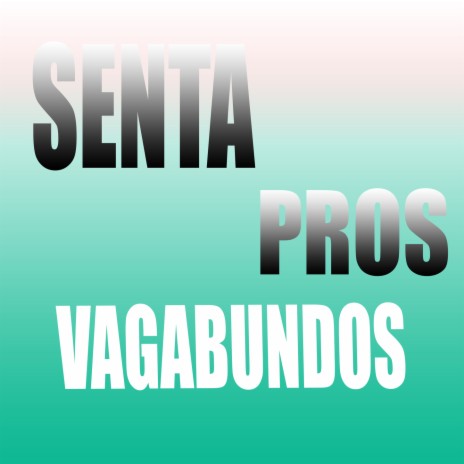 ENTÃO VAI LC ME MACHUCA VS SENTA PROS VAGABUNDOS | Boomplay Music