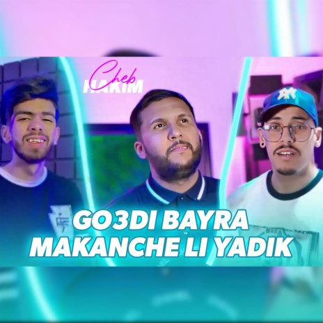 Go3di Bayra Makanche Li Yadik | Boomplay Music