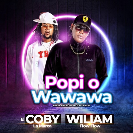 Popy o Wawawa (feat. Wiliam Flow Flow) | Boomplay Music