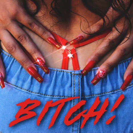 Bitch! | Boomplay Music