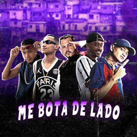 Me Bota de Lado ft. Afinho do Fluxo, EO Mano Jotta, Mc Larissa, Gelado no Beat & MC Renatinho Falcão | Boomplay Music