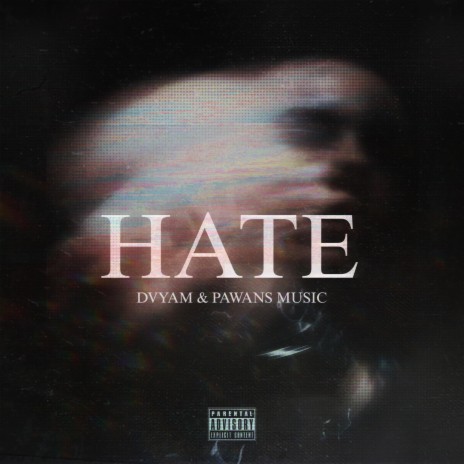 HATE ft. PAWANS MUSIC | Boomplay Music