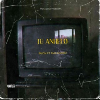 Tu Anhelo (feat. Malacario)