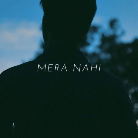 Mera Nahi | Boomplay Music