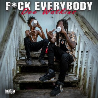 Fuck Everybody lyrics | Boomplay Music