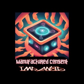 Manufactured Consent