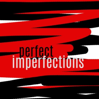 perfect imperfections