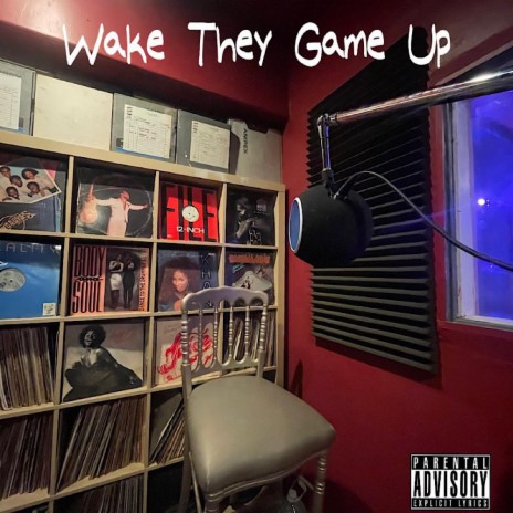 WAKE THEY GAME UP | Boomplay Music