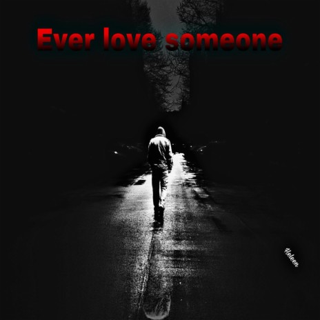 Ever love someone