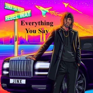 Everything You Say lyrics | Boomplay Music