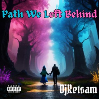 Path We Left Behind lyrics | Boomplay Music