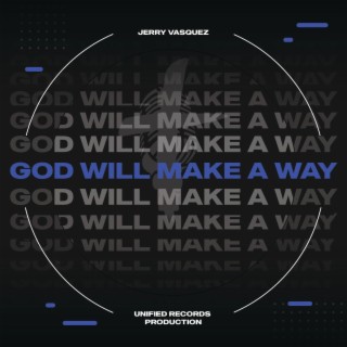 GOD WILL MAKE A WAY