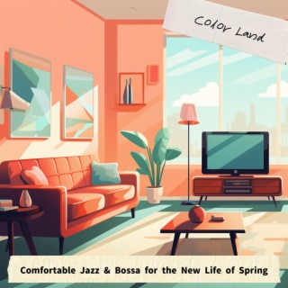 Comfortable Jazz & Bossa for the New Life of Spring