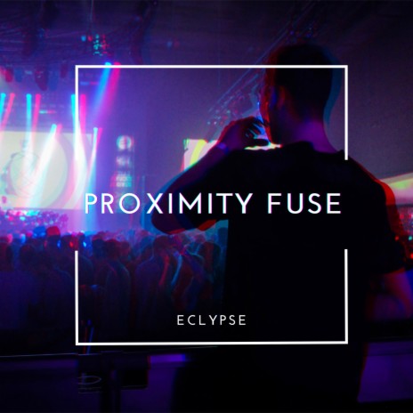 Proximity Fuse | Boomplay Music