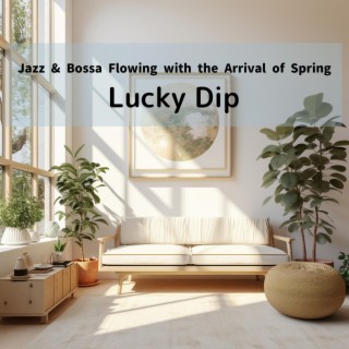 Jazz & Bossa Flowing with the Arrival of Spring