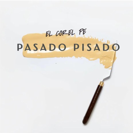 PASADO PISADO | Boomplay Music