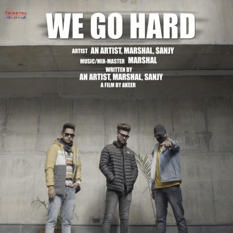 We Go Hard ft. An Artist & Sanjy | Boomplay Music