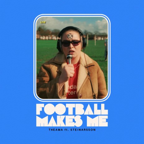 Football Makes Me ft. Steinarsson | Boomplay Music