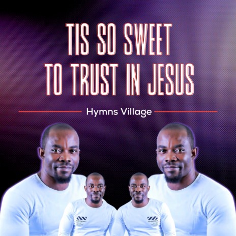 Tis so Sweet to Trust in Jesus | Boomplay Music