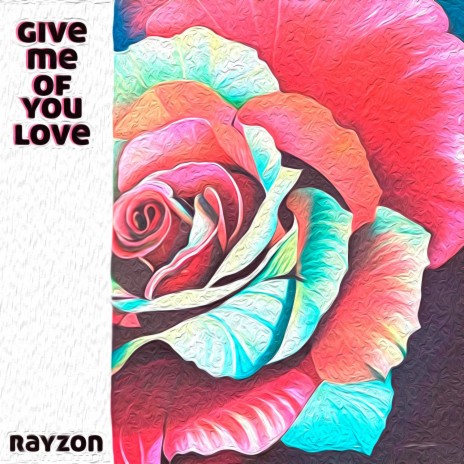 give me of you love | Boomplay Music