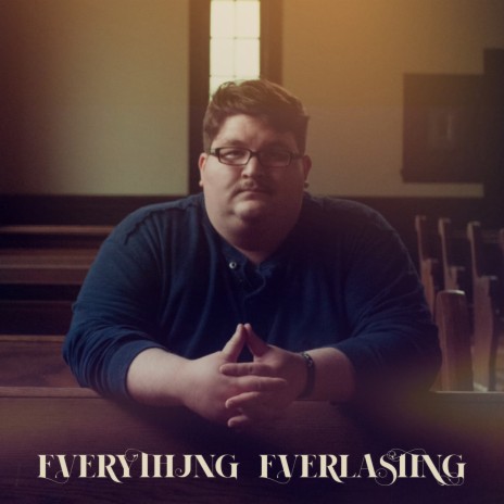 Everything Everlasting | Boomplay Music