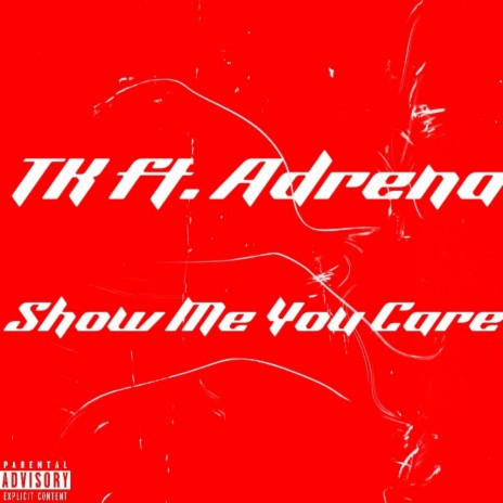 Show Me You Care ft. Adrena | Boomplay Music