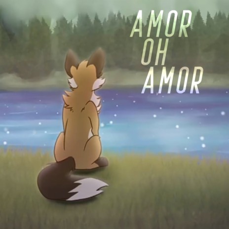 Amor Oh Amor | Boomplay Music