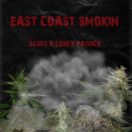 East Coast Smokin' (feat. Corey Patrick) | Boomplay Music