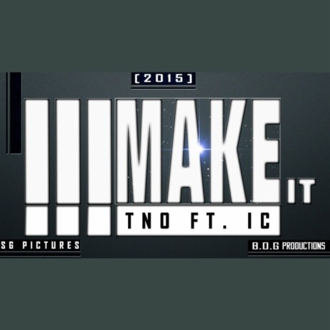 Make It ft. I.C | Boomplay Music