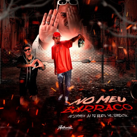 No Meu Barraco ft. MC Lipivox & MC Joker Sp | Boomplay Music