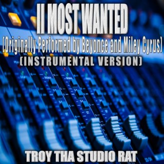 II Most Wanted (Originally Performed by Beyonce and Miley Cyrus) (Instrumental Version)