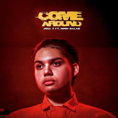 Come Around ft. Nino Salas | Boomplay Music