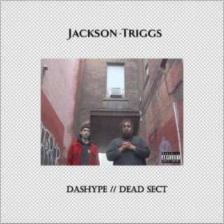 Jackson-Triggs (feat. Dead Sect)